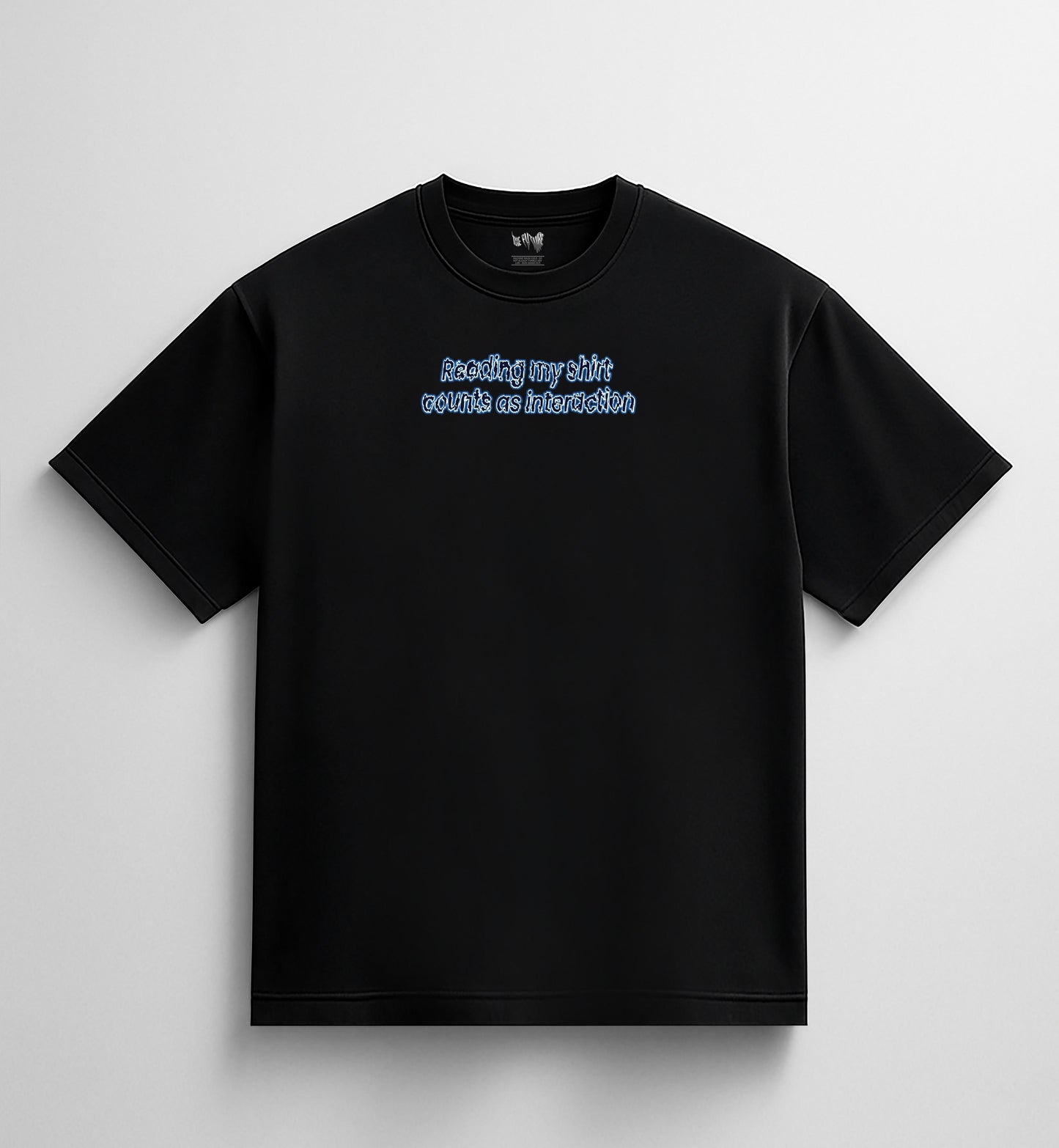 THE FUTURE — READING MY SHIRT COUNTS AS INTERACTION - FRONT