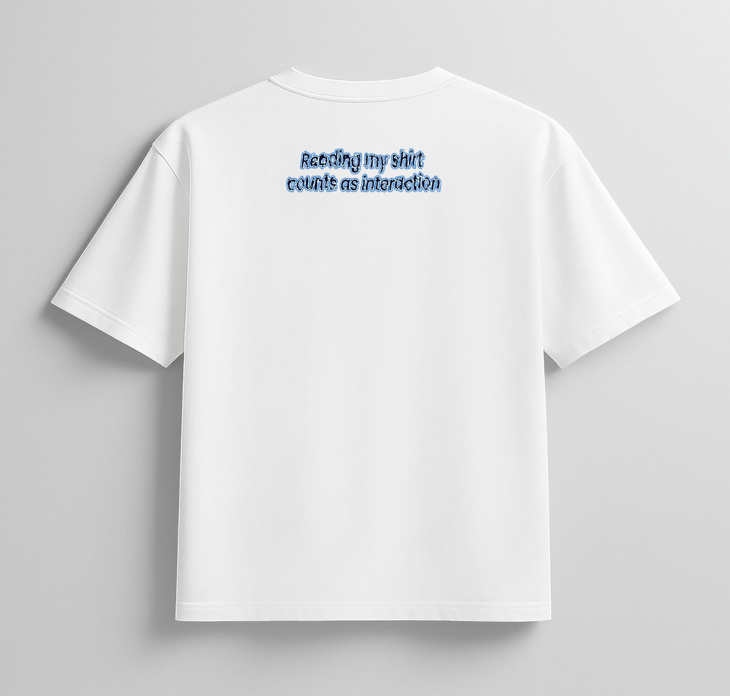 THE FUTURE — READING MY SHIRT COUNTS AS INTERACTION - BACK